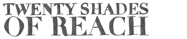 Twenty Shades of Reach